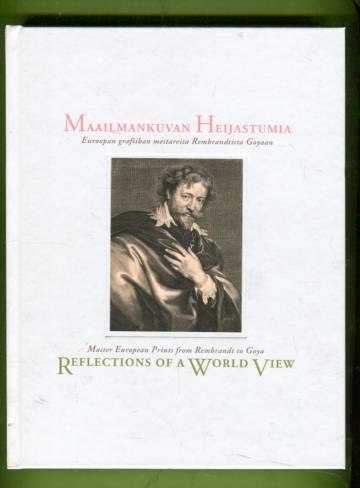 Maailmankuvan heijastumia - Euroopan grafiikan mestareita Rembrandtista Goyaan