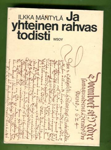 Ja yhteinen rahvas todisti - Kollaasi 1600-luvun suomalaisista tuomiokirjoista