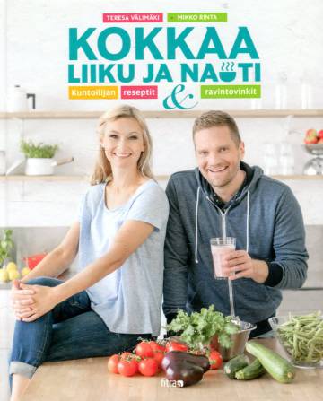 Kokkaa, liiku ja nauti - Maistuvilla resepteillä kohti hyvinvointia!