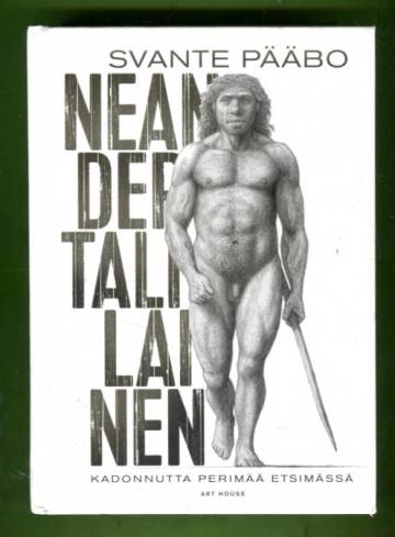 Neandertalilainen - Kadonnutta perimää etsimässä