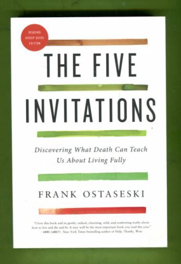 The Five Invitations - Discovering what Death Can Teach Us about Living Fully