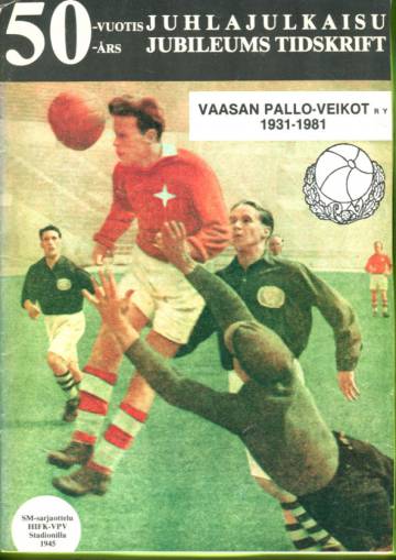 Vaasan Pallo-Veikot 1931-1981 - 50-vuotisjuhlajulkaisu