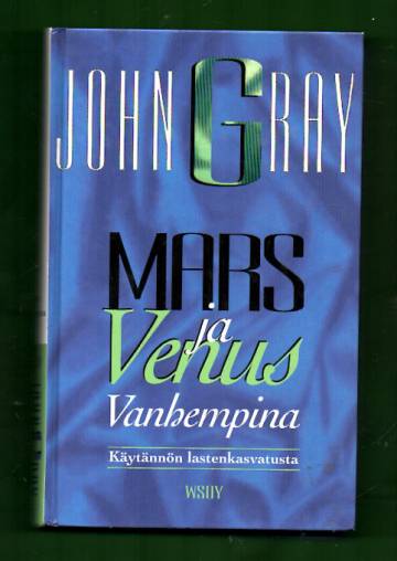 Mars ja Venus vanhempina - Käytännön lastenkasvatusta