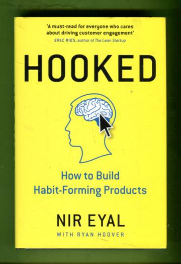 Hooked - How to Build Habit-Forming Products