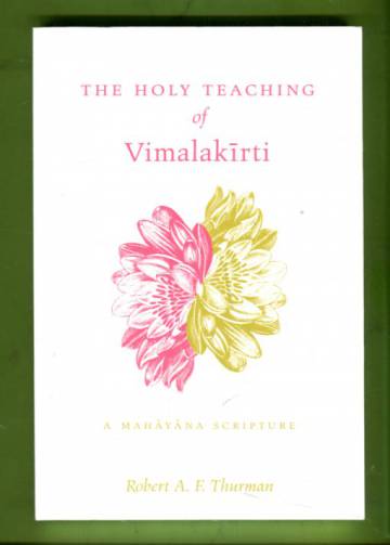 The Holy Teaching of Vimalakirti - A Mahayana Scripture