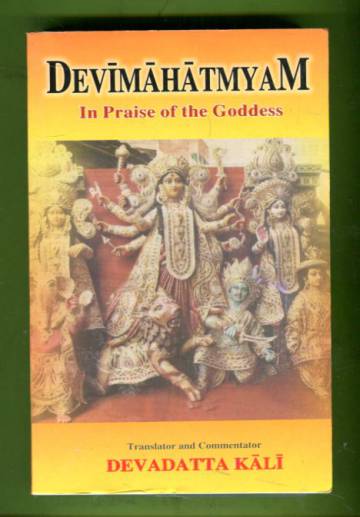 Devimahatmyam - In Praise of the Goddess