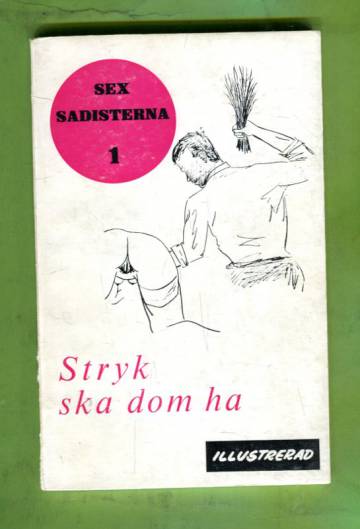 Sex sadisterna 1 - Stryk ska dom ha (K-18)