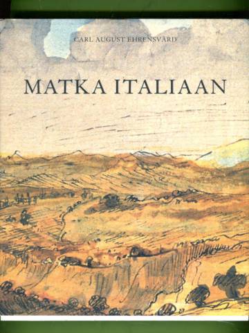 Matka Italiaan / Resa til Italien - 1780, 1781, 1782
