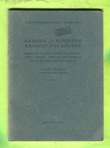 Kasvien ja eläinten rauhoitus ja keräily - Ohjeita luonnontutkijoille, opettajille, preparaattoreill