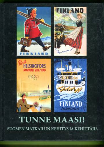 Tunne maasi - Suomen matkailun kehitys ja kehittäjiä