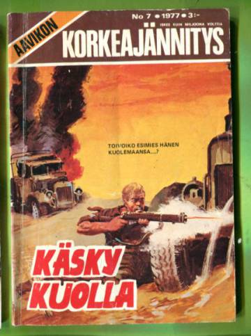 Aavikon Korkeajännitys 7/77 - Käsky kuolla