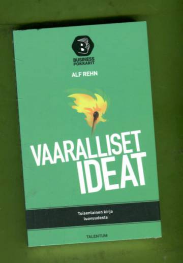 Vaaralliset ideat - Kun sopimaton ajattelu on tärkein voimavarasi