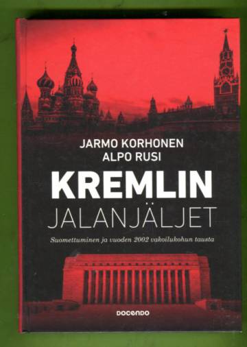 Kremlin jalanjäljet - Suomettuminen ja vuoden 2002 vakoilukohun tausta