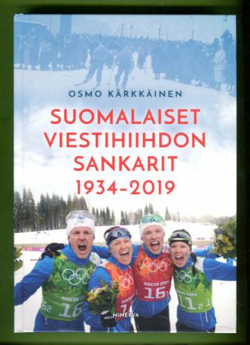 Suomalaiset viestihiihdon sankarit 1934-2019