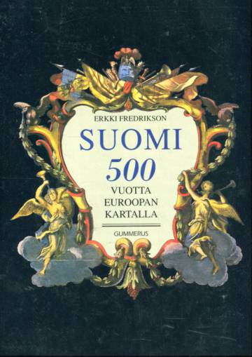 Suomi 500 vuotta Euroopan kartalla
