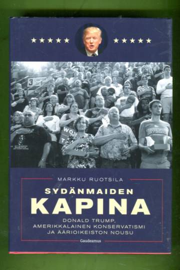 Sydänmaiden kapina - Donald Trump, amerikkalainen konservatismi ja äärioikeiston nousu