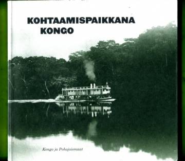 Kohtaamispaikkana Kongo - Kongo ja Pohjoismaat