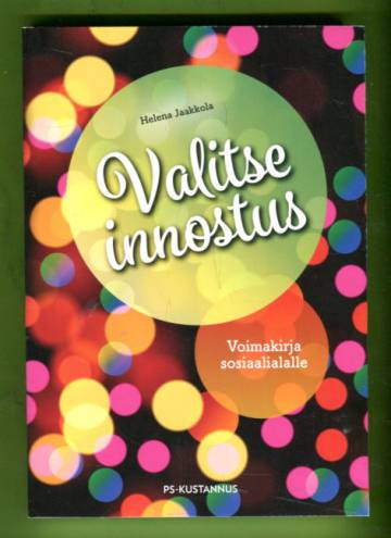 Valitse innostus - Voimakirja sosiaalialalle