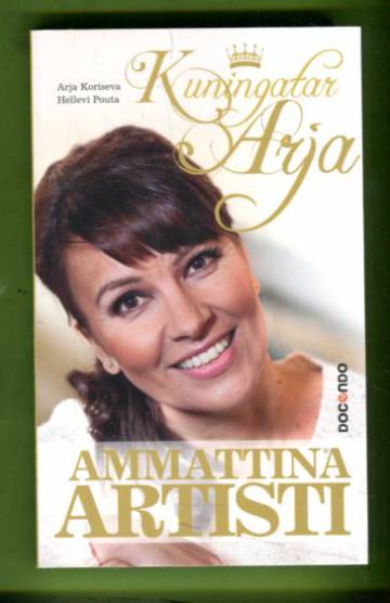 Kuningatar Arja - Ammattina artisti