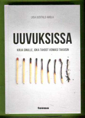 Uuvuksissa - Kirja sinulle, joka tahdot voimasi takaisin