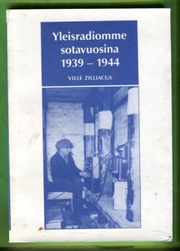 Yleisradiomme sotavuosina 1939-1944