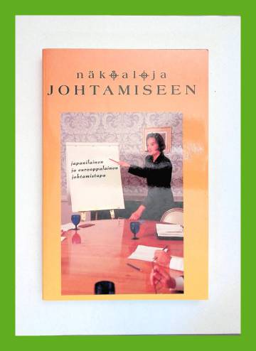 Näköaloja johtamiseen - Japanilainen ja eurooppalainen johtamistapa