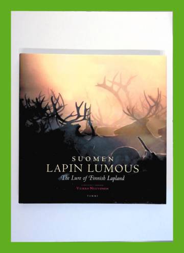 Suomen Lapin lumous - The lure of Finnish Lapland
