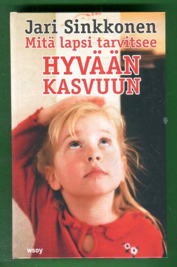 Mitä lapsi tarvitsee hyvään kasvuun