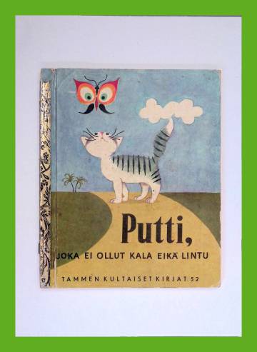 Tammen kultaiset kirjat 52 - Putti, joka ei ollut kala eikä lintu