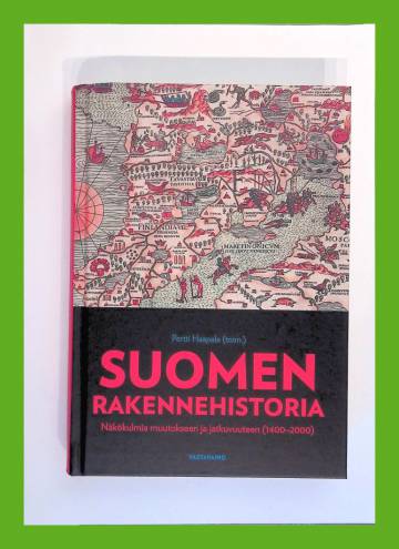 Suomen rakennehistoria - Näkökulmia muutokseen ja jatkuvuuteen (1400-2000)