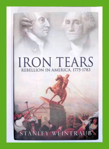 Iron Tears - Rebellion in America: 1775-1783