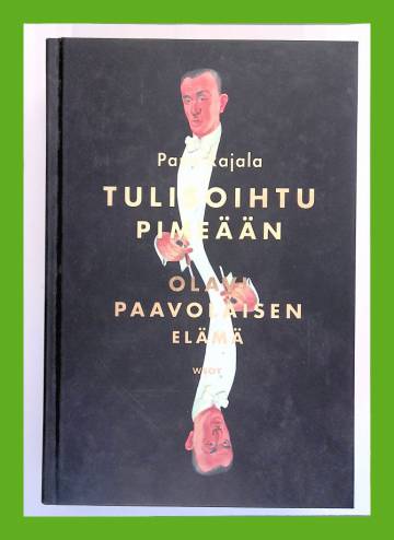 Tulisoihtu pimeään - Olavi Paavolaisen elämä