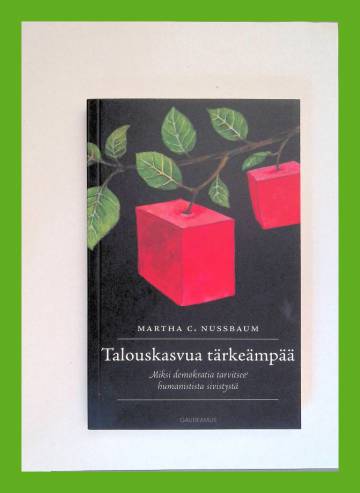 Talouskasvua tärkeämpää - Miksi demokratia tarvitsee humanistista sivistystä