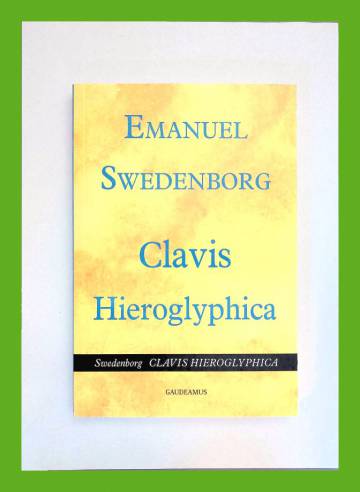 Clavis Hieroglyphica - Hieroglyfinen avain ja muita filosofisia tekstejä