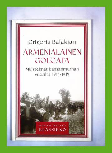 Armenialainen Golgata - Muistelmat kansanmurhan vuosilta 1914-1919