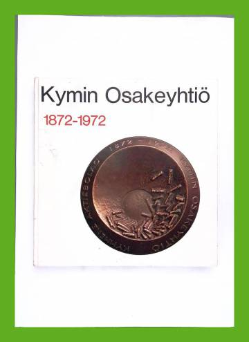 Kymin Osakeyhtiö 1872-1972