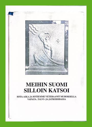 Meihin Suomi silloin katsoi - Muhoksen veteraanimatrikkeli