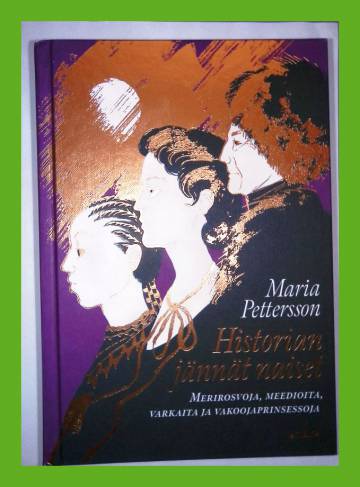 Historian jännät naiset - Merirosvoja, meedioita, varkaita ja vakoojaprinsessoja