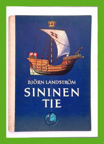 Sininen tie - Kymmenen kertomusta siitä, miten ihminen sinisiä meriteitä käyttäen löysi maan