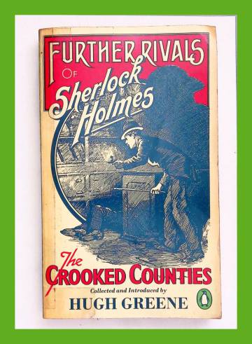 Further Rivals of Sherlock Holmes - The Crooked Counties