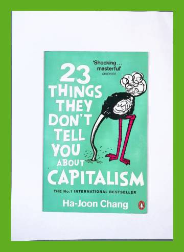 23 Things They Don't Tell You about Capitalism
