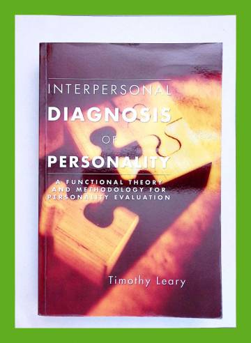 Interpersonal Diagnosis of Personality - A Functional Theory and Methodology for Personality Evaluat