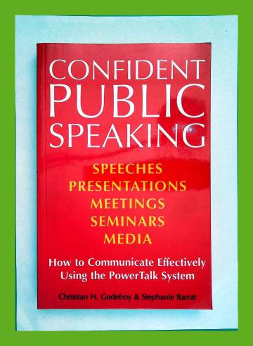 Confident Public Speaking - How to Communicate Effectively Using the PowerTalk System