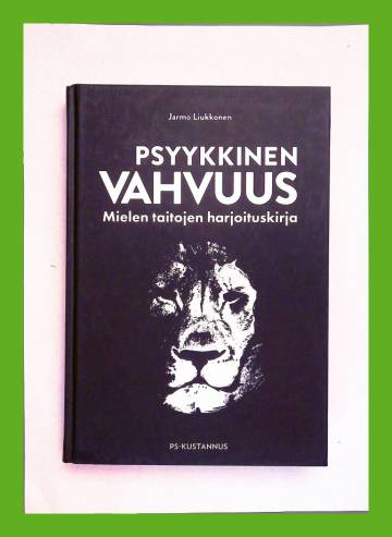 Psyykkinen vahvuus - Mielen taitojen harjoituskirja