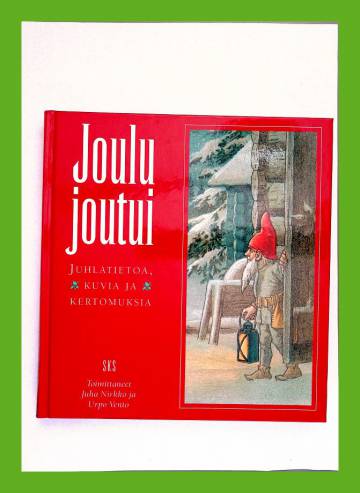 Joulu joutui - Juhlatietoa, kuvia ja kertomuksia