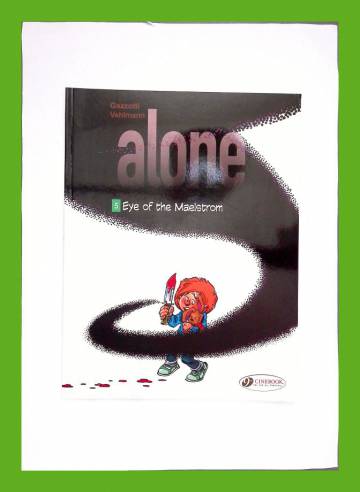 Alone Vol. 5: Eye of the Maelstrom