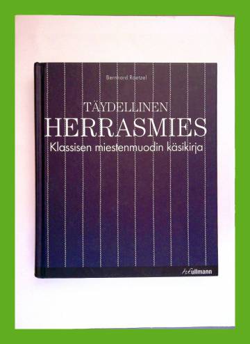 Täydellinen herrasmies - Klassisen miestenmuodin käsikirja