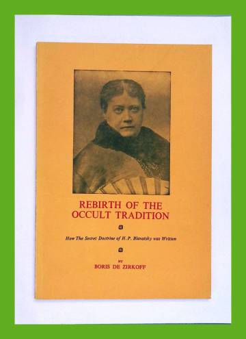 Rebirth of the Occult Tradition - How the Secret Doctrine of H. P. Blavatsky was Written