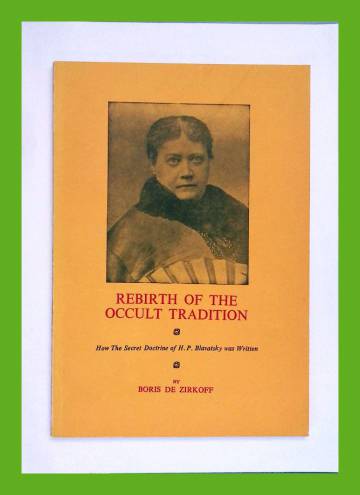 Rebirth of the Occult Tradition - How the Secret Doctrine of H. P. Blavatsky was Written