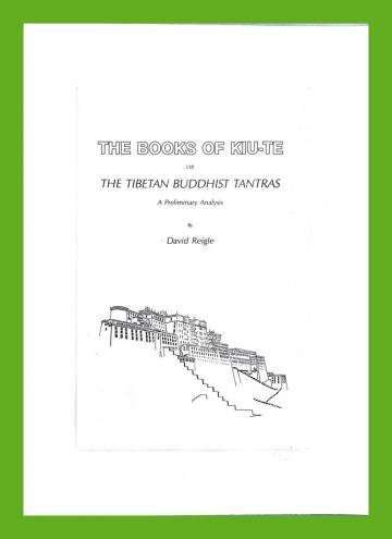 The Books of Kiu-Te or The Tibetan Buddhist Tantras - A Preliminary Analysis